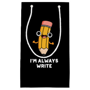 Ich schreibe immer Funny Pencil Pun Dark BG Kleine Geschenktüte