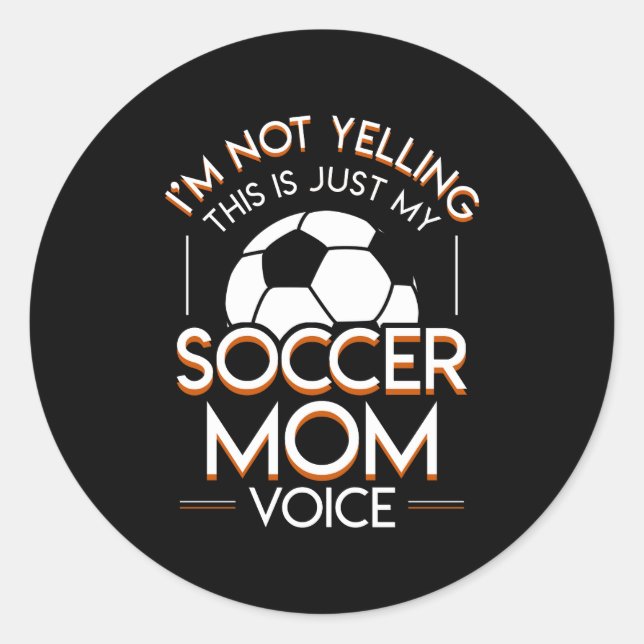 Ich schreibe nicht, dass das Fußball-Mama ist Runder Aufkleber (Vorderseite)