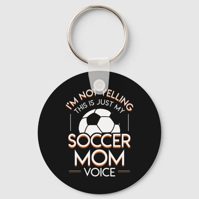 Ich schreibe nicht, dass das Fußball-Mama ist Schlüsselanhänger (Vorderseite)