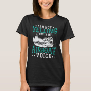 Ich schreibe nicht, dass das mein Airboat Voice Fa T-Shirt