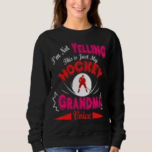 Ich schreibe nicht, dass das mein Hockey-Oma-Voice Sweatshirt