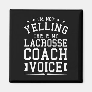 Ich schreibe nicht, dass das mein Lacrosse Coach V Magnet