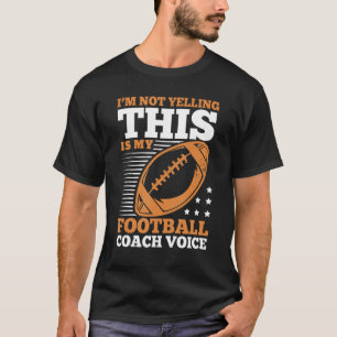 Ich schreibe nicht, dass das meine Football-Coach- T-Shirt