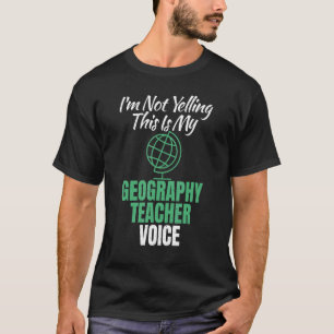 Ich schreibe nicht, dass das meine Geografie-Lehre T-Shirt