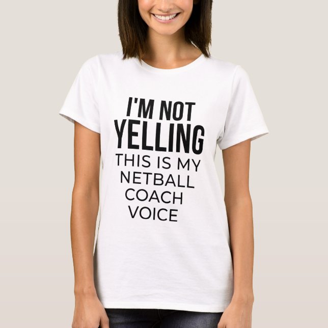 Ich schreibe nicht, dass das meine Netballtrainers T-Shirt (Vorderseite)