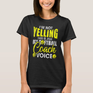 Ich schreibe nicht, dass das nur mein Softball-Coa T-Shirt