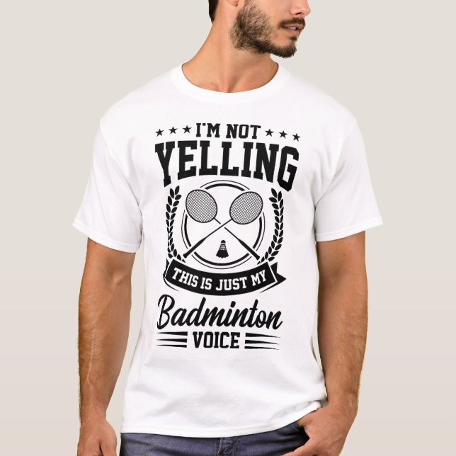Ich schreibe nicht, dass das nur meine Badminton-S T-Shirt (Vorderseite)