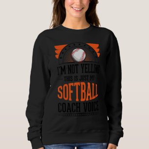 Ich schreibe nicht, dass das nur Voice Softball Co Sweatshirt