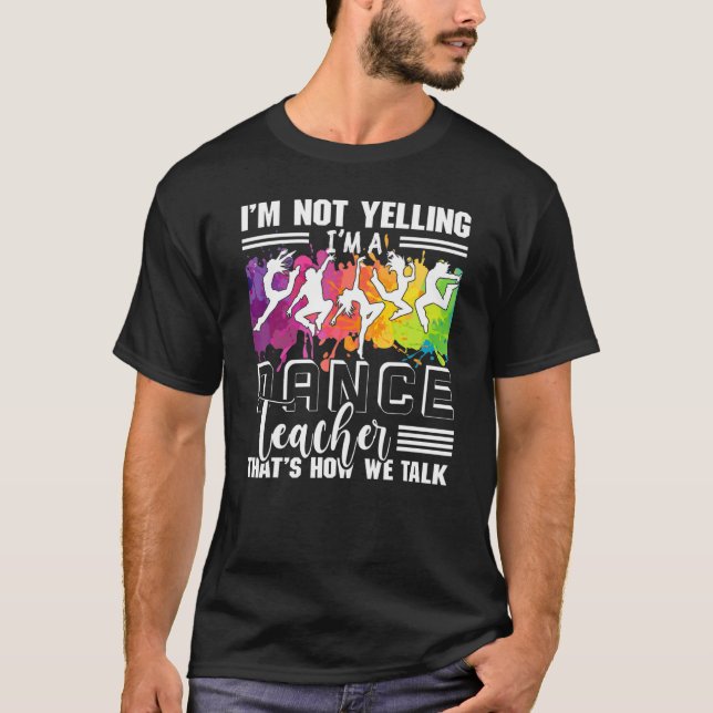 Ich schreibe nicht, dass ich eine Tanzlehrerin bin T-Shirt (Vorderseite)