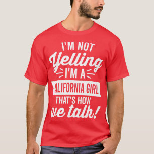 Ich schreibe nicht im kalifornischen Mädchentext T-Shirt