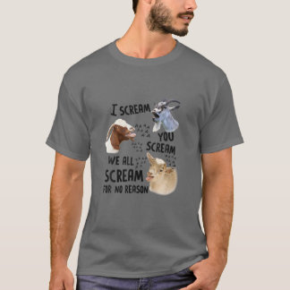 Ich schreie dir an, wir alle schrecken um nichts h T-Shirt