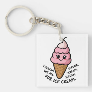 Ich schreie nach Eiscreme Schlüsselanhänger