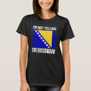 Ich schreie nicht bosnische Landesflagge Bosnien K T-Shirt