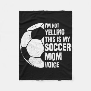 Ich schreie nicht, das ist meine Fußball-Mutter-St Fleecedecke