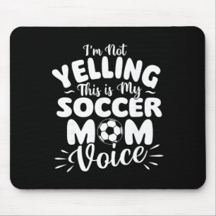 Ich Schreie Nicht, Das Ist Meine Fußballmutter-Sti Mousepad