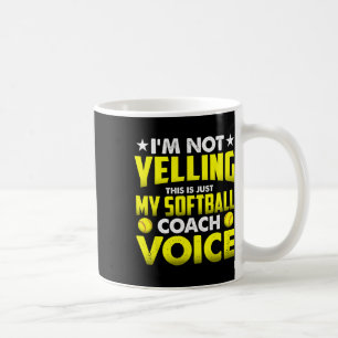 Ich schreie nicht, das ist nur meine sanfte Coach- Kaffeetasse