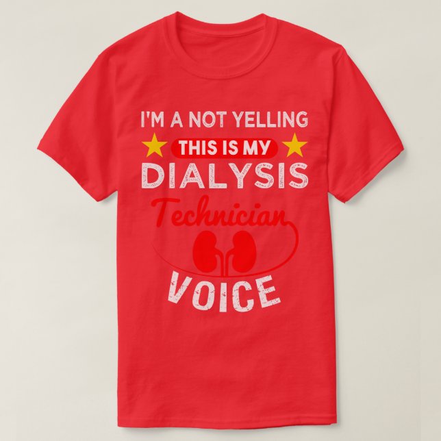 Ich schreie nicht, dass das mein Dialysetechniker  T-Shirt (Design vorne)