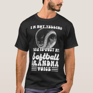 Ich schreie nicht, dass es nur meine Softball-Oma  T-Shirt