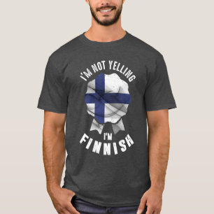 Ich schreie nicht, dass ich Finnin bin T-Shirt