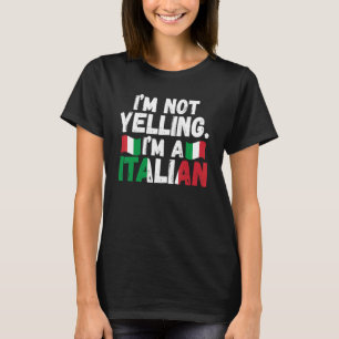 Ich schreie nicht, dass ich Italienisch Italienisc T-Shirt