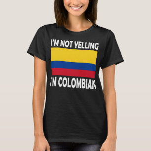Ich schreie nicht, dass ich kolumbianisches Flagge T-Shirt