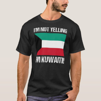 Ich schreie nicht, dass ich Kuwaitenflagge bin Kuw T-Shirt