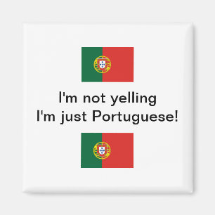 "Ich schreie nicht, dass ich nur Portugiese bin!"  Magnet