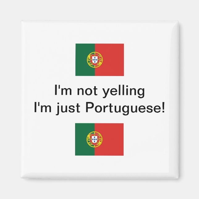 "Ich schreie nicht, dass ich nur Portugiese bin!"  Magnet (Vorne)