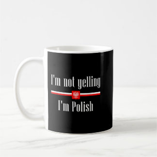 Ich schreie nicht, dass ich Polnisch bin - Funny P Kaffeetasse