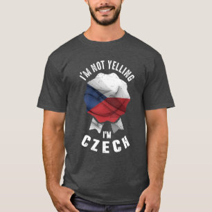 Ich schreie nicht, dass ich Tschechin bin T-Shirt