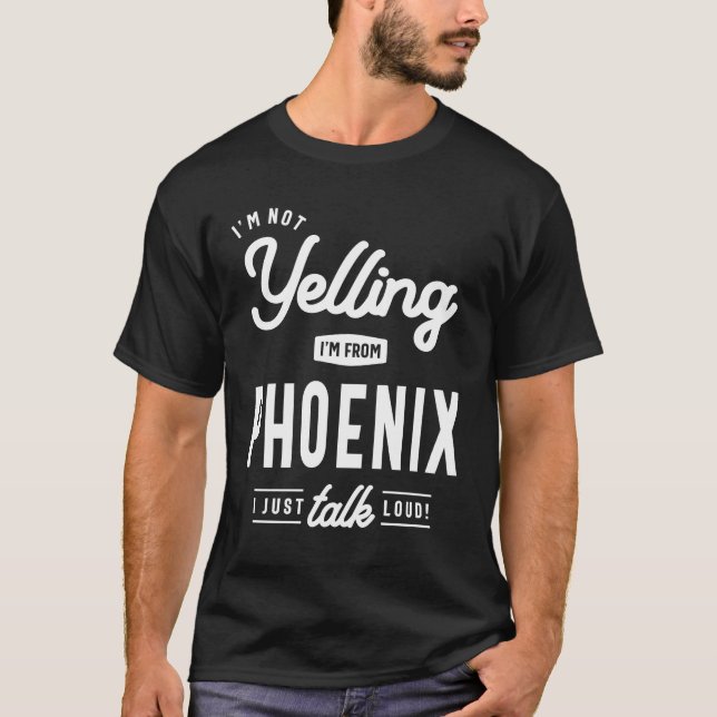 Ich schreie nicht! Ich bin aus Phoenix, ich sprech T-Shirt (Vorderseite)