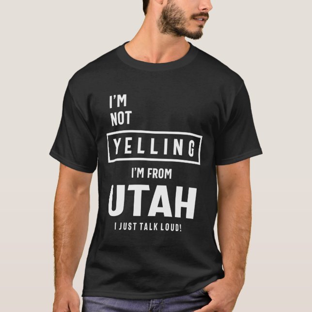 Ich schreie nicht! Ich bin aus Utah, ich spreche n T-Shirt (Vorderseite)