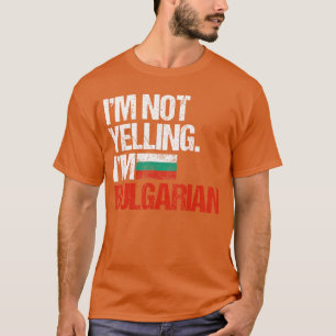 Ich schreie nicht, ich bin bulgarischer Junge T-Shirt