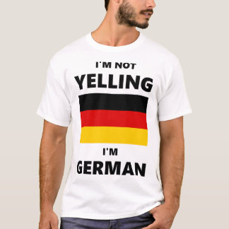 Ich schreie nicht, ich bin Deutscher T-Shirt