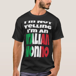 Ich schreie nicht, ich bin ein italienischer Nonno T-Shirt