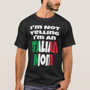 Ich schreie nicht, ich bin eine italienische Mutte T-Shirt