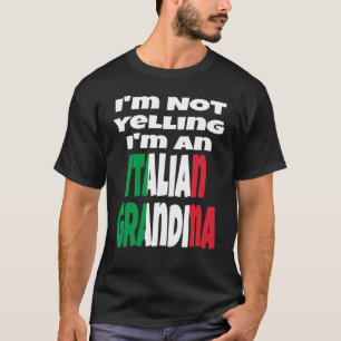 Ich schreie nicht, ich bin eine italienische Oma I T-Shirt