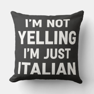 Ich schreie nicht, ich bin einfach nur Italiener L Kissen