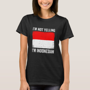 Ich schreie nicht, ich bin Indonesier Indonesien T-Shirt
