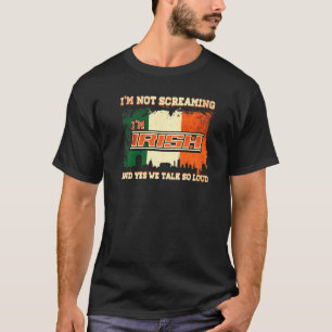 Ich schreie nicht, ich bin irisch Irland 1 T-Shirt