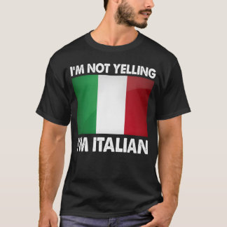 Ich schreie nicht, ich bin Italiener Lustig Italie T-Shirt