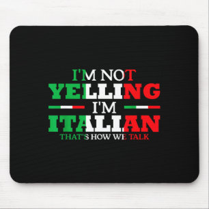 Ich schreie nicht, ich bin Italiener Lustig Laut I Mousepad