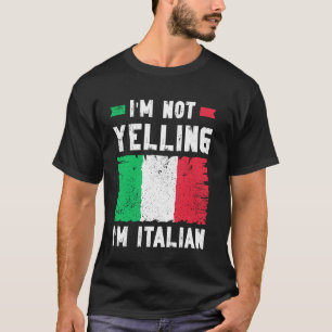 Ich schreie nicht, ich bin Italiener - Lustiger It T-Shirt