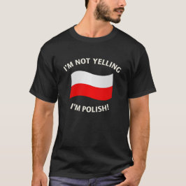 Ich SCHREIE NICHT, ich bin POLNISCH! T-Shirt