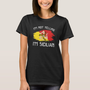 Ich schreie nicht, ich bin Sizilianer Sizilien T-Shirt
