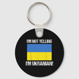 Ich schreie nicht, ich bin Ukrainer Internationale Schlüsselanhänger