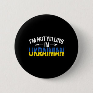 Ich schreie nicht, ich bin Ukrainer Lustiger Ukrai Button
