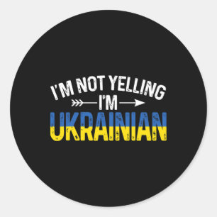 Ich schreie nicht, ich bin Ukrainer Lustiger Ukrai Runder Aufkleber