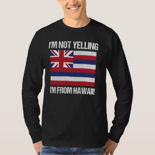 Ich schreie nicht, ich bin von Hawaii US-Staatsfla T-Shirt