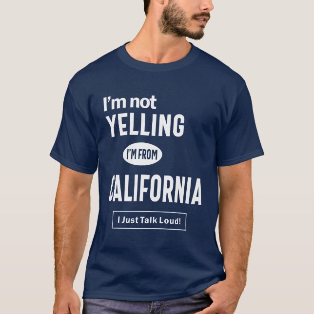 Ich schreie nicht! Ich komme aus Kalifornien und s T-Shirt (Vorderseite)